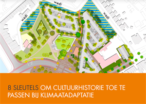 sleutels om cultuurhistorie toe te passen bij klimaatadaptatie sleutels om cultuurhistorie toe te passen bij klimaatadaptatie